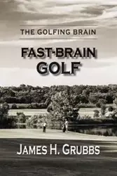 The Golfing Brain - James Grubbs H