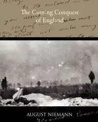 The Coming Conquest of England - August Niemann