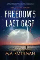 Freedom's Last Gasp - Rothman M.A.