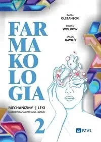Farmakologia. Mechanizmy leki farmakoterapia.. T.2 - Rafał Olszanecki, Paweł Wołkow, Jacek Jawień