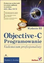 Objective-C. Vademecum profesjonalisty wyd. III - Stephen G. Kochan