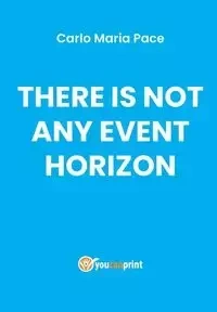 There is not any event horizon - Carlo Maria Pace