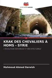 KRAK DES CHEVALIERS À HOMS - SYRIE - Ahmed Darwish Mahmoud