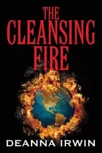 The Cleansing Fire - Irwin Deanna