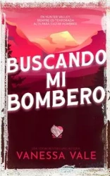 Buscando mi bombero - Vanessa Vale