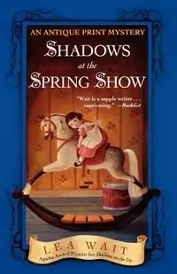 Shadows at the Spring Show - Lea Wait