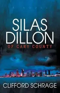 Silas Dillon of Cary County - Clifford Schrage