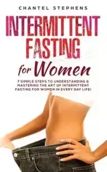 Intermittent Fasting for Women - Chantel Stephens