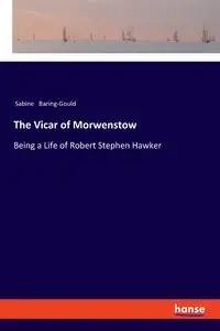 The Vicar of Morwenstow - Sabine Baring-Gould
