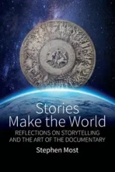 Stories Make the World - Stephen Most