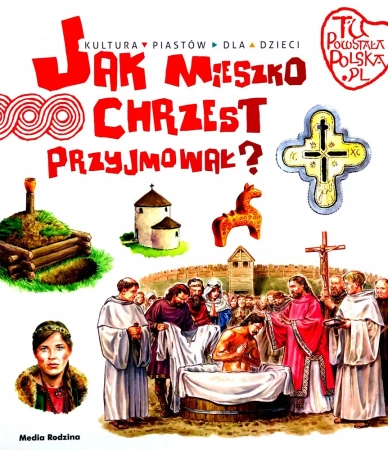 Tu powstała Polska. Jak Mieszko chrzest przyjmował - Jarosław Gryguć