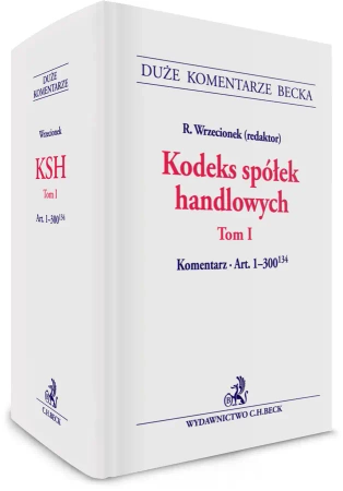 Kodeks spółek handlowych. Tom 1. Komentarz do art. 1-300(134) - praca zbiorowa