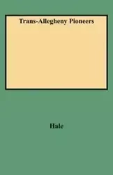 Trans-Allegheny Pioneers - John P. Hale
