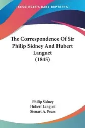 The Correspondence Of Sir Philip Sidney And Hubert Languet (1845) - Sidney Philip