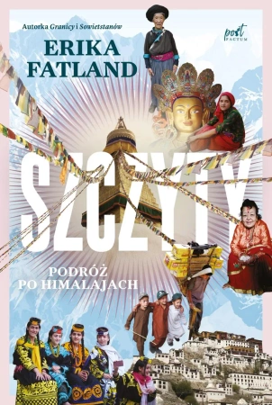 Szczyty. Podróż po Himalajach - Erika Fatland