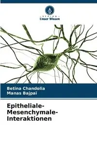 Epitheliale-Mesenchymale-Interaktionen - Chandolia Betina