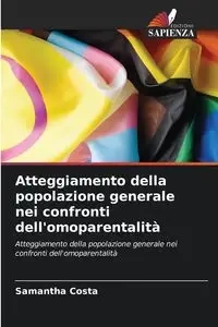 Atteggiamento della popolazione generale nei confronti dell'omoparentalità - Samantha Costa