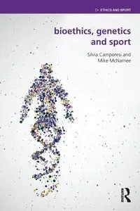 Bioethics, Genetics and Sport - Silvia Camporesi