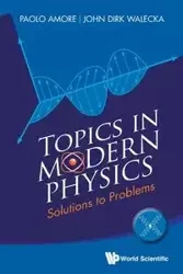 TOPICS IN MODERN PHYSICS - PAOLO AMORE & JOHN DIRK WALECKA