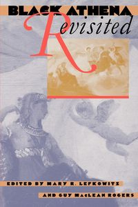 Black Athena Revisited - Lefkowitz M. R.