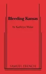 Bleeding Kansas - Kathryn Walat
