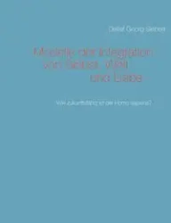 Modelle der Integration von Selbst, Welt und Liebe - Siebert Detlef Georg