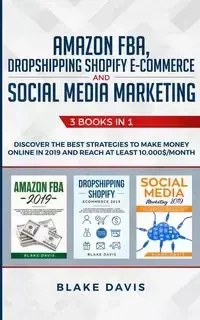 Amazon FBA, Dropshipping Shopify E-commerce and Social Media Marketing - Davis Blake