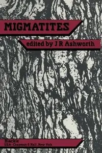 Migmatites - Ashworth J. R.