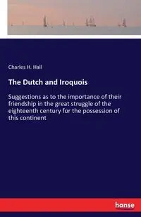The Dutch and Iroquois - Charles H. Hall