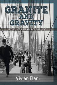 Granite and Gravity - Vivian Elani