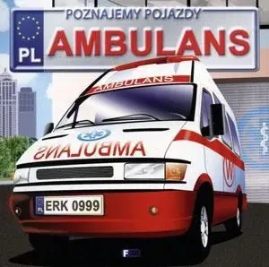 Poznajemy pojazdy. Ambulans w.2015 - praca zbiorowa