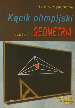 Kącik olimpijski cz. I Geometria - Lev Kurlyandchik