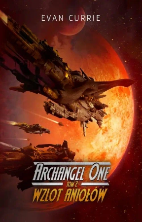 eBook Archangel One. Tom 2. Wzlot Aniołów - Evan Currie epub mobi
