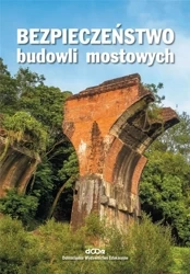 Bezpieczeństwo budowli mostowych - praca zbiorowa