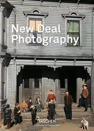 New Deal Photography. USA 1935-1943 (Bibliotheca Universalis) (Multilingual Edition) - Peter Walther