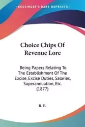 Choice Chips Of Revenue Lore - R. E.