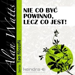 audiobook Nie co być powinno, lecz co jest! - Alan Watts