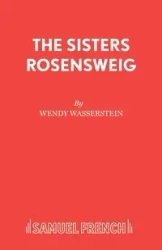 The Sisters Rosensweig - Wendy Wasserstein