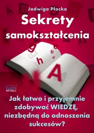 Sekrety samokształcenia (Wersja elektroniczna (PDF)) - Jadwiga Płocka