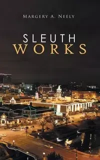 Sleuth Works - Neely Margery A.