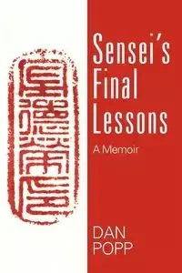 Sensei's Final Lessons - Dan Popp
