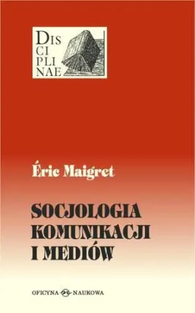 Socjologia komunikacji i mediów TW - Eric Maigret