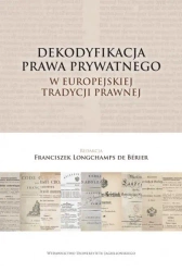 Dekodyfikacja prawa prywatnego w europejskiej... - Franciszek Longchamps de Berier