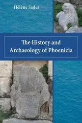The History and Archaeology of Phoenicia - Sader Hélène