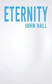 Eternity - John Hall