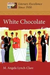 White Chocolate - Angela Lynch-Clare M.