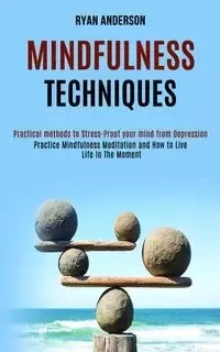 Mindfulness Techniques - Anderson Ryan