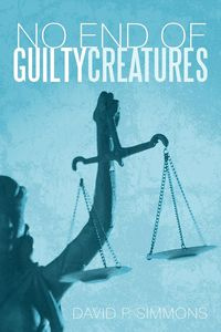 No End of Guilty Creatures - David Simmons