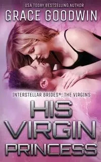 His Virgin Princess - Grace Goodwin