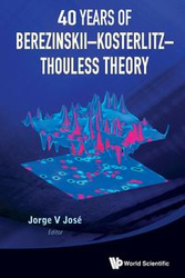 40 YR OF BEREZINSKII-KOSTERLITZ-THOULESS - JORGE JOSE V